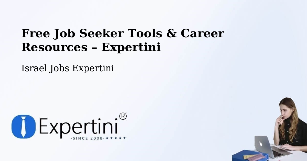 Free Job Seeker Tools & Career Resources – Caesarea - Caesarea, Israel Jobs Expertini
