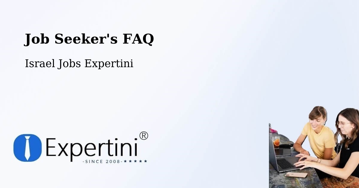 Job Seeker FAQ – Caesarea - Israel Jobs Expertini